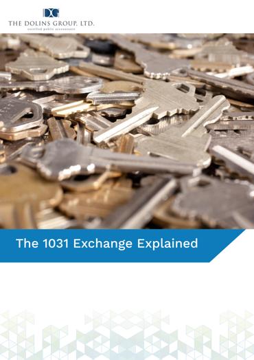 The 1031 Exchange Explained | The Dolins Group