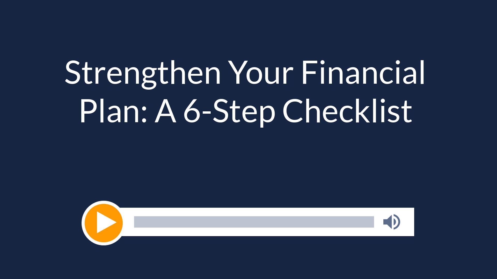 Strengthen Your Financial Plan: A 6-Step Checklist