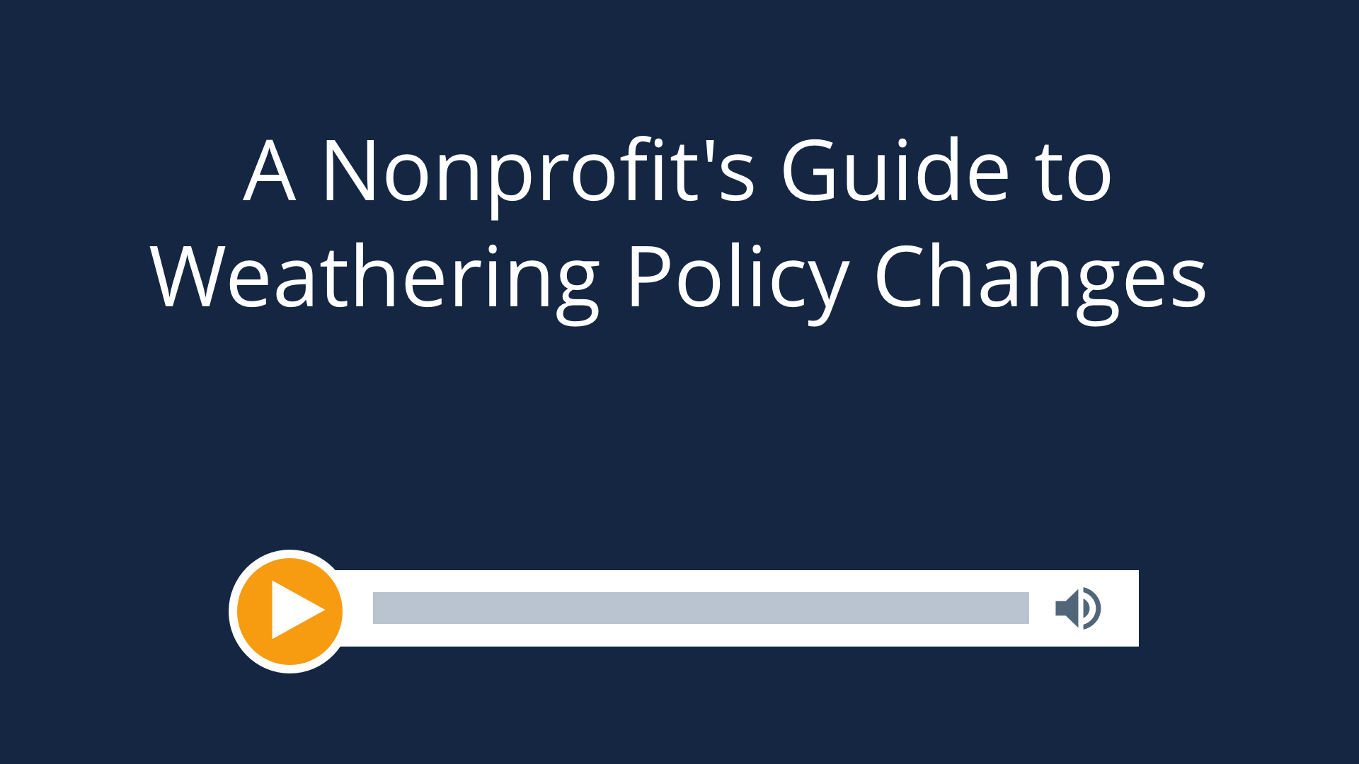 A Nonprofit’s Guide to Weathering Policy Changes