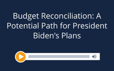 Budget Reconciliation: A Potential Path for President Biden’s Plans
