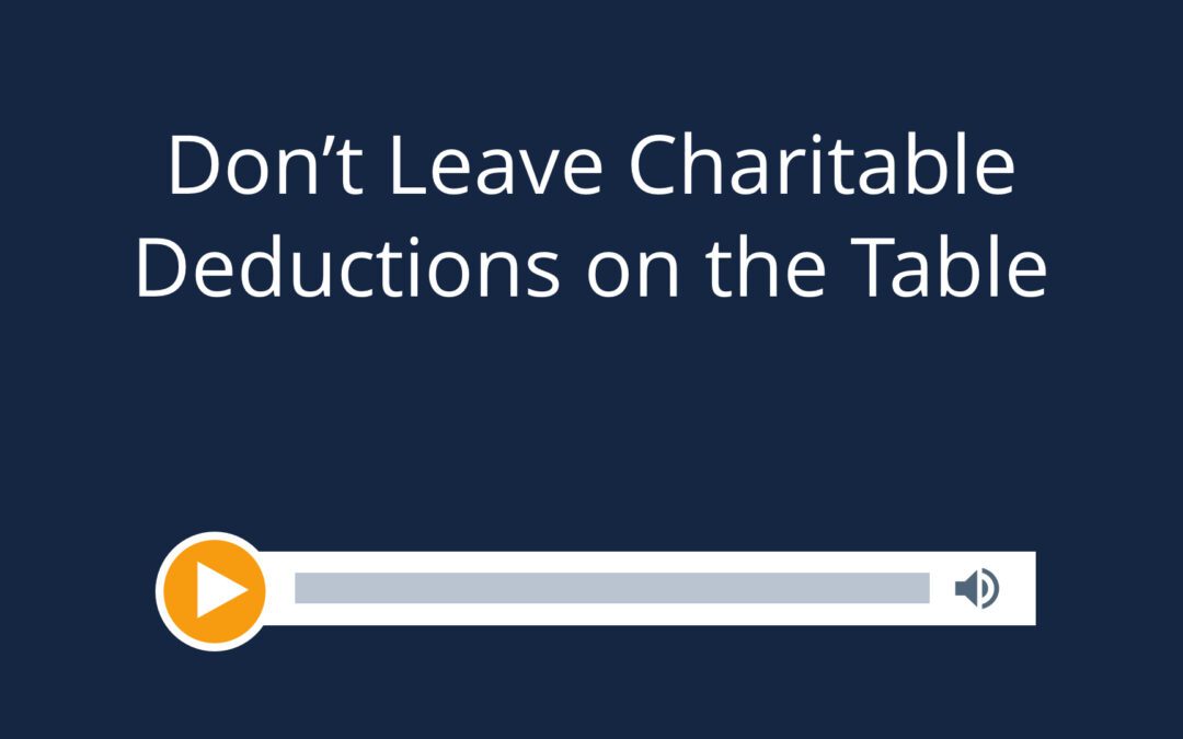 Don’t Leave Charitable Deductions on the Table