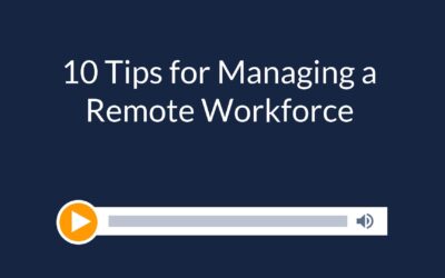 10 Tips for Managing a Remote Workforce