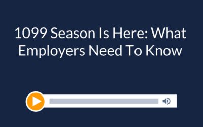 1099 Season Is Here: What Employers Need To Know