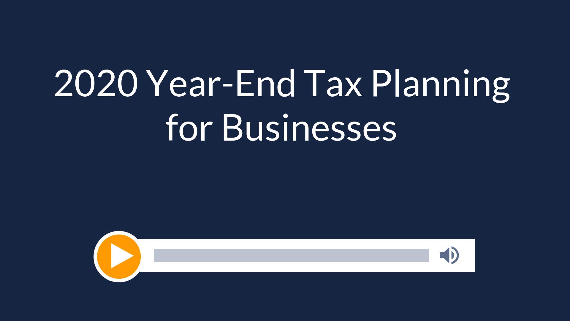 2020 Year-End Tax Planning for Businesses