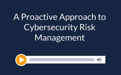 A Proactive Approach to Cybersecurity Risk Management