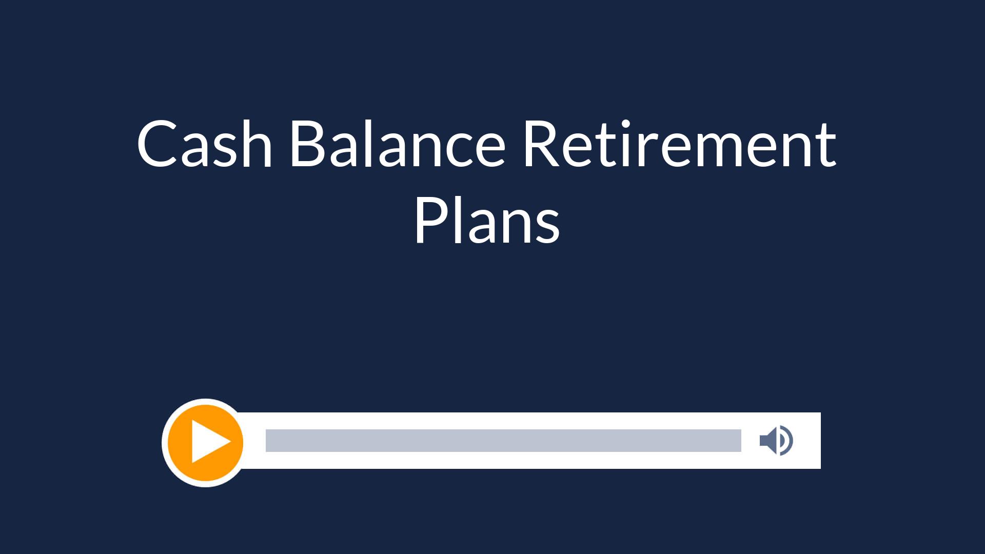 Cash Balance Retirement Plans