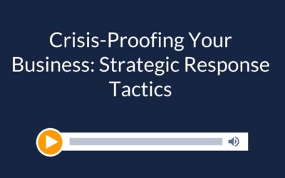 Crisis-Proofing Your Business: Strategic Response Tactics