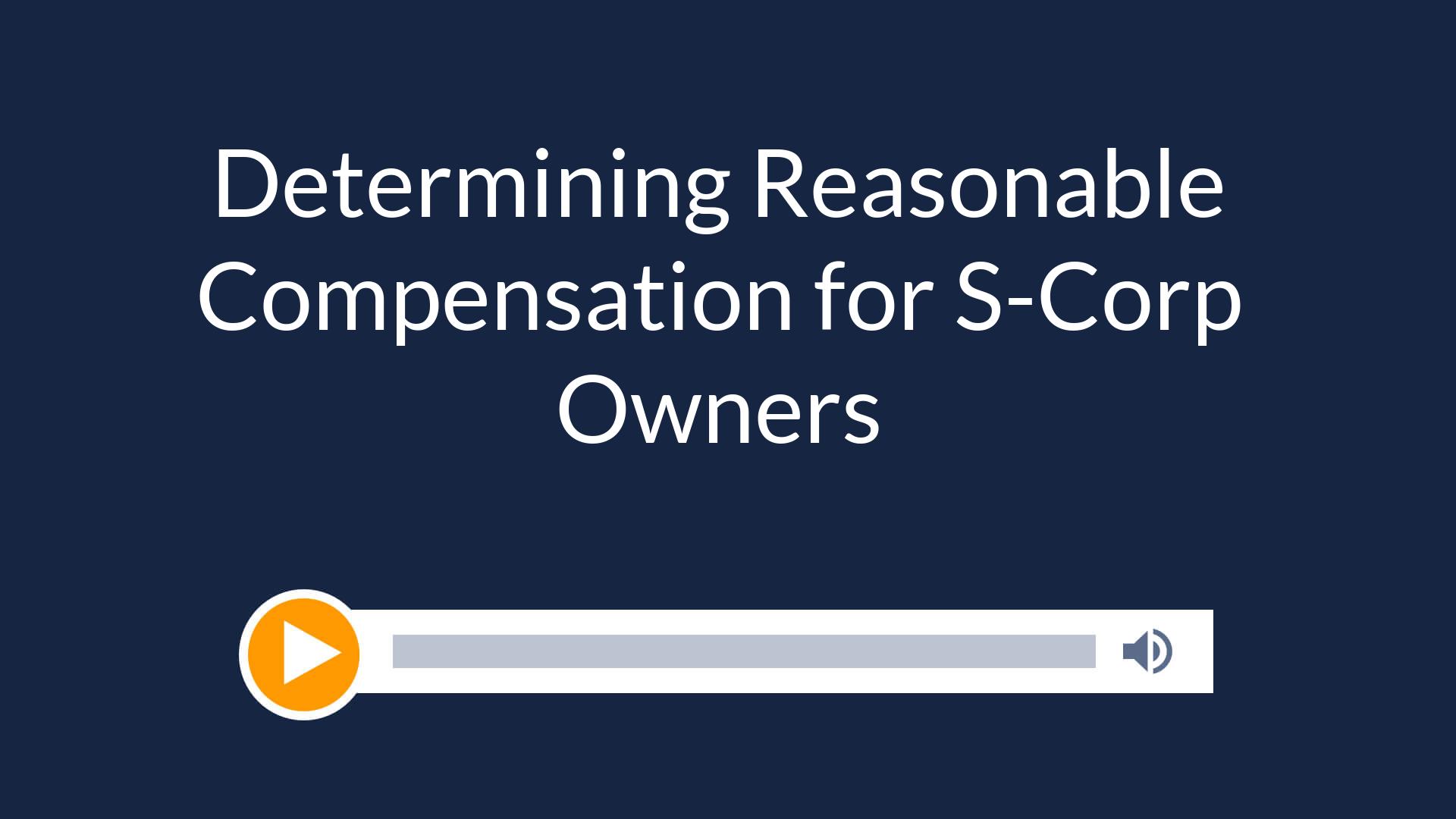 Determining Reasonable Compensation for S-Corp Owners