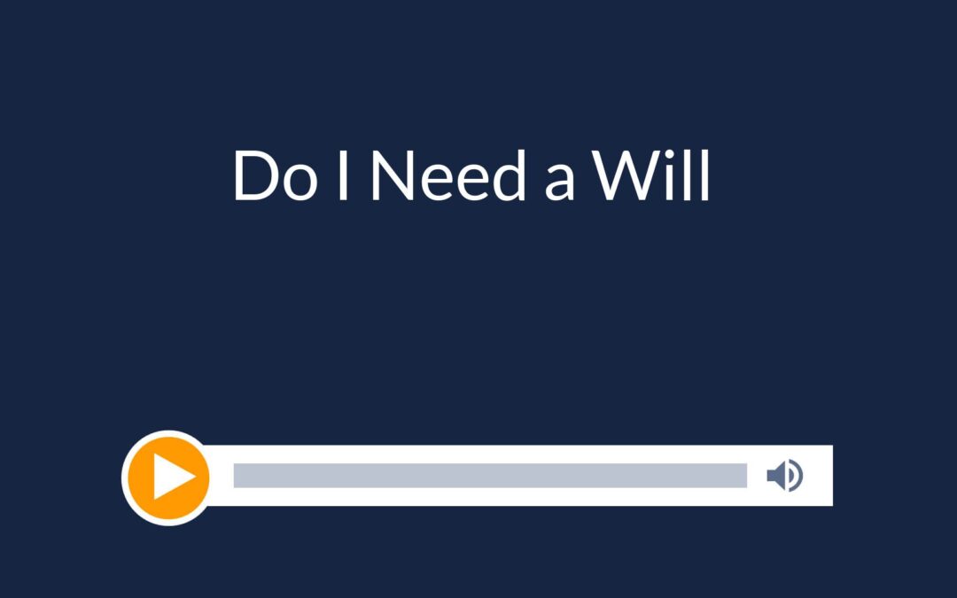 Do I Need a Will