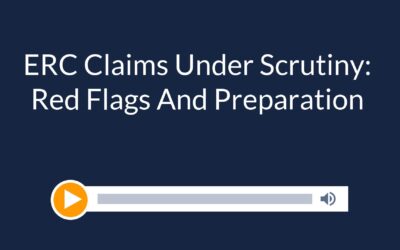 ERC Claims Under Scrutiny: Red Flags And Preparation