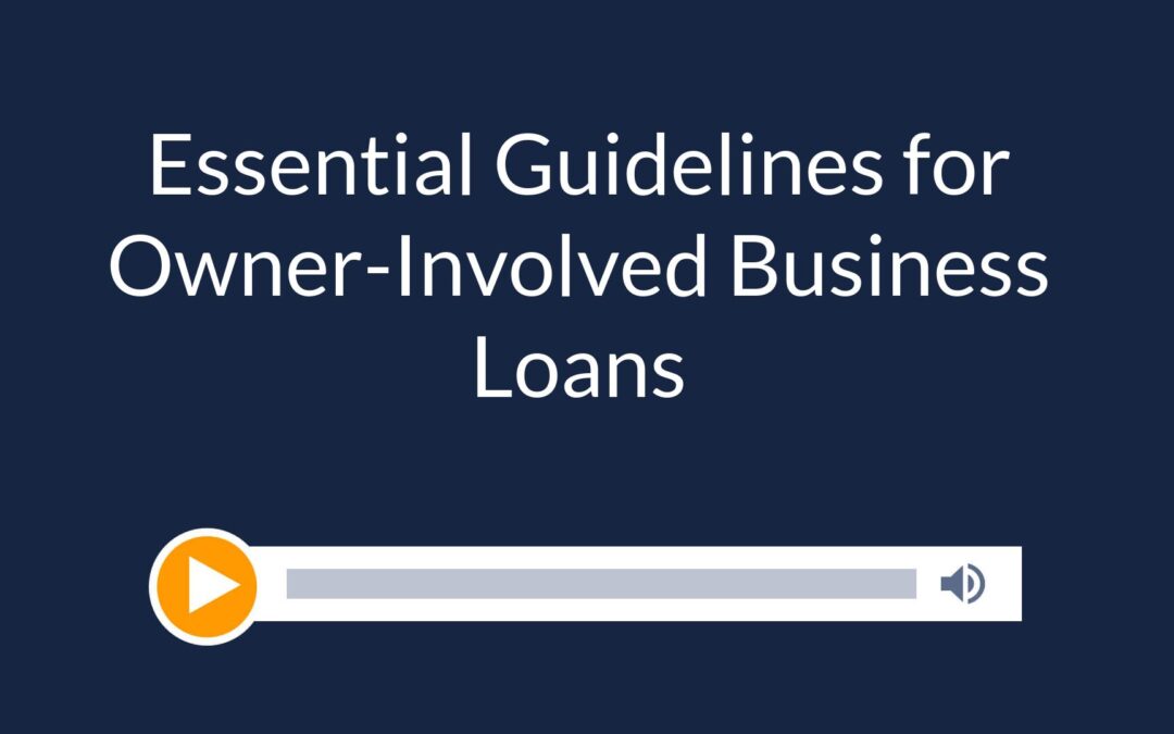 Essential Guidelines for Owner-Involved Business Loans