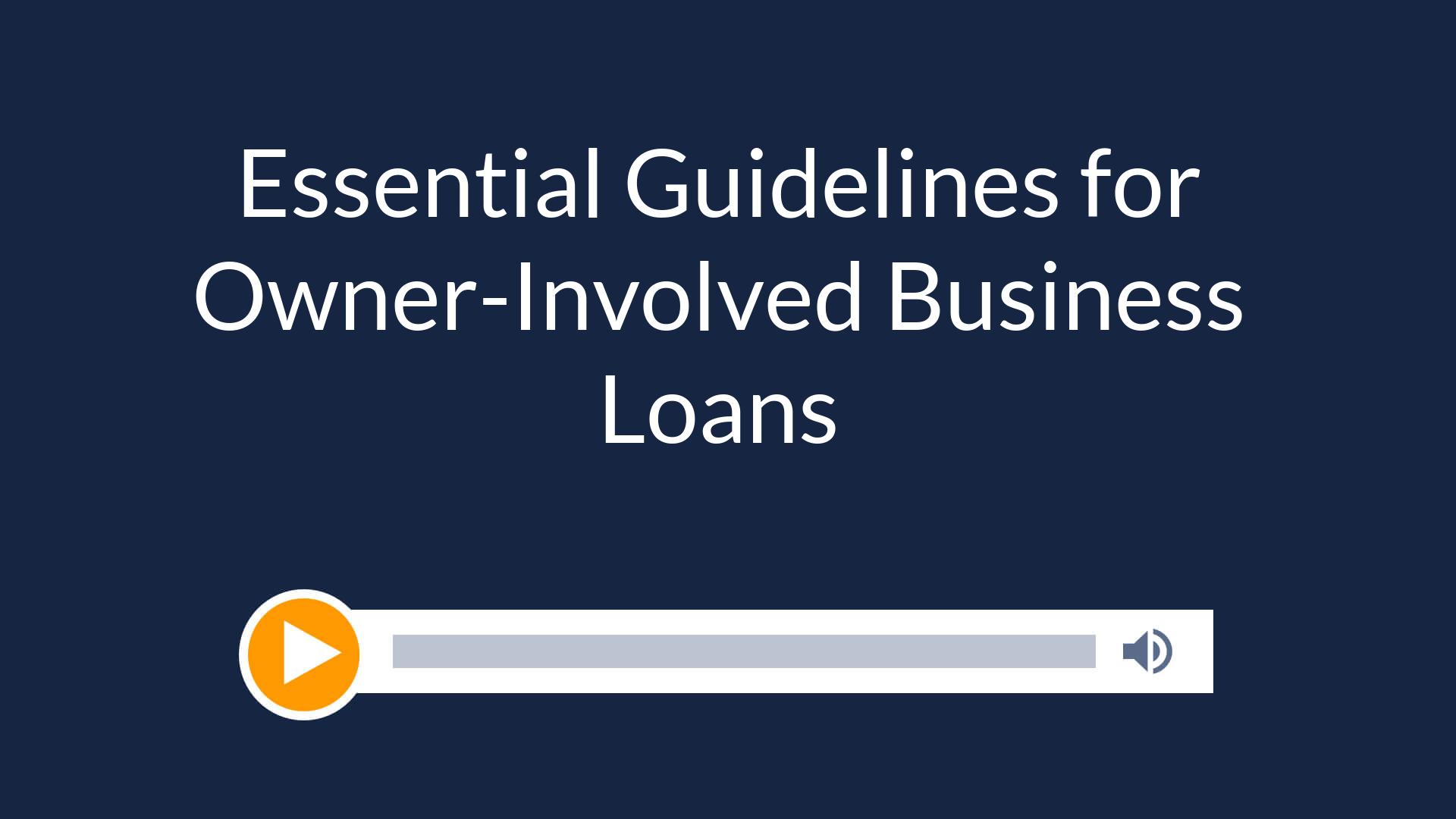 Essential Guidelines for Owner-Involved Business Loans