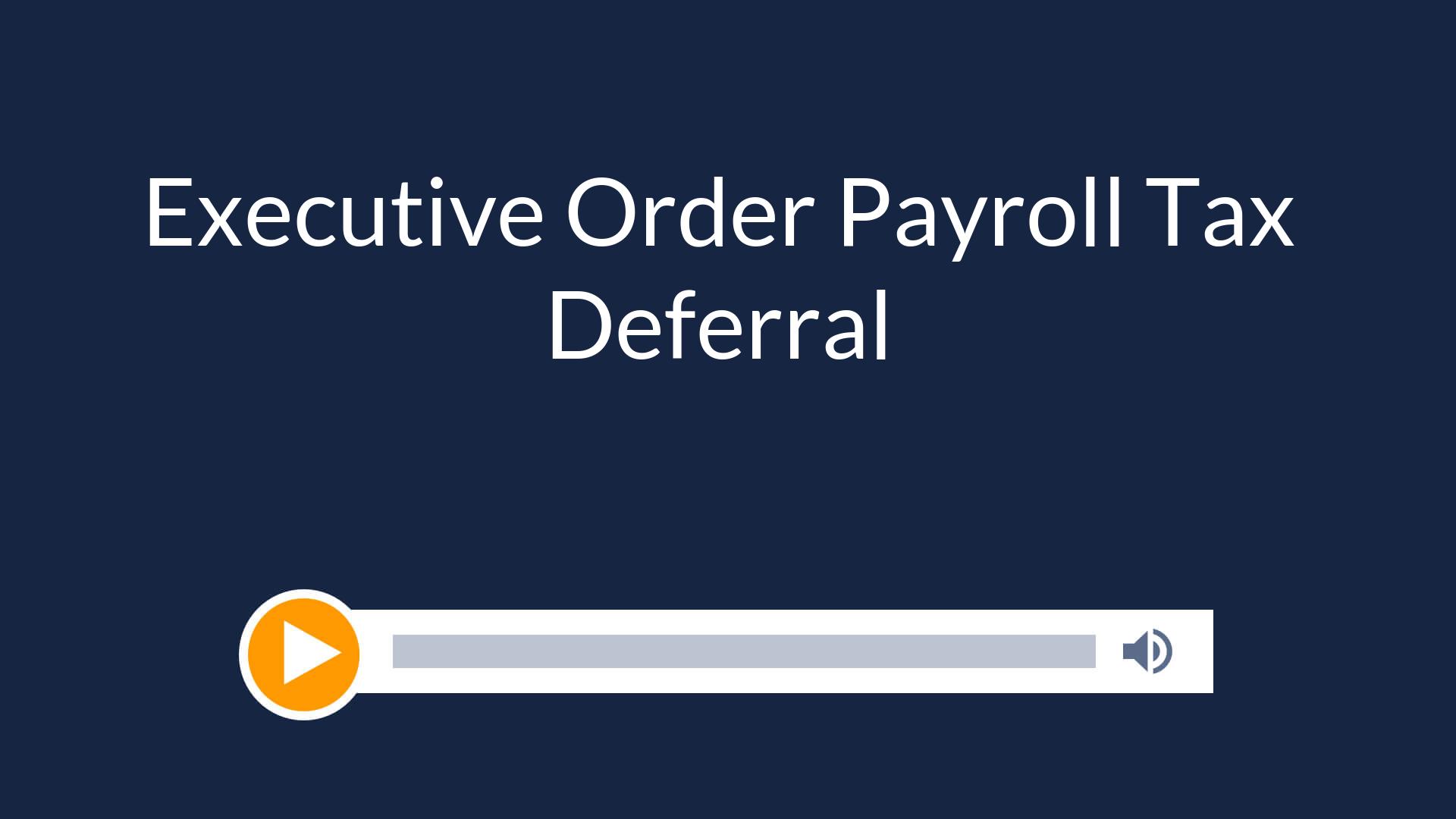 Executive Order Payroll Tax Deferral