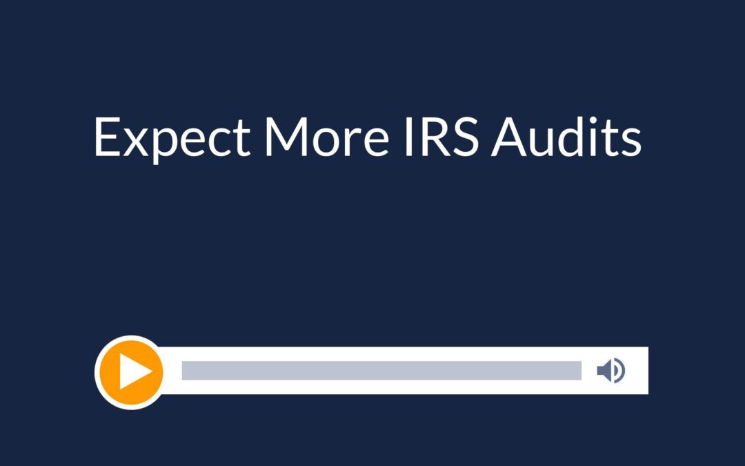 Expect More IRS Audits