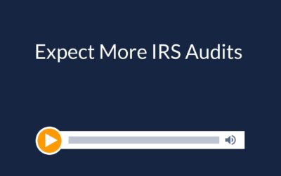 Expect More IRS Audits