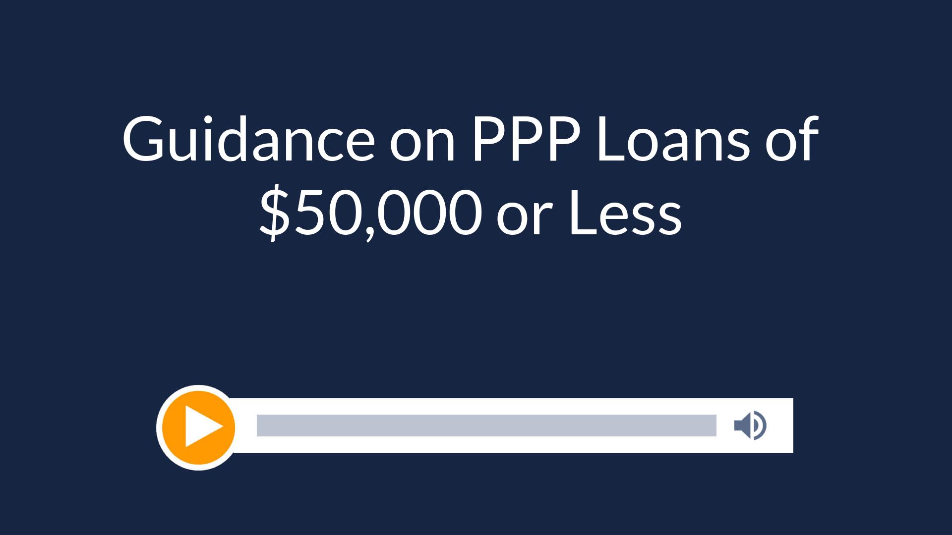 Guidance on PPP Loans of $50,000 or Less