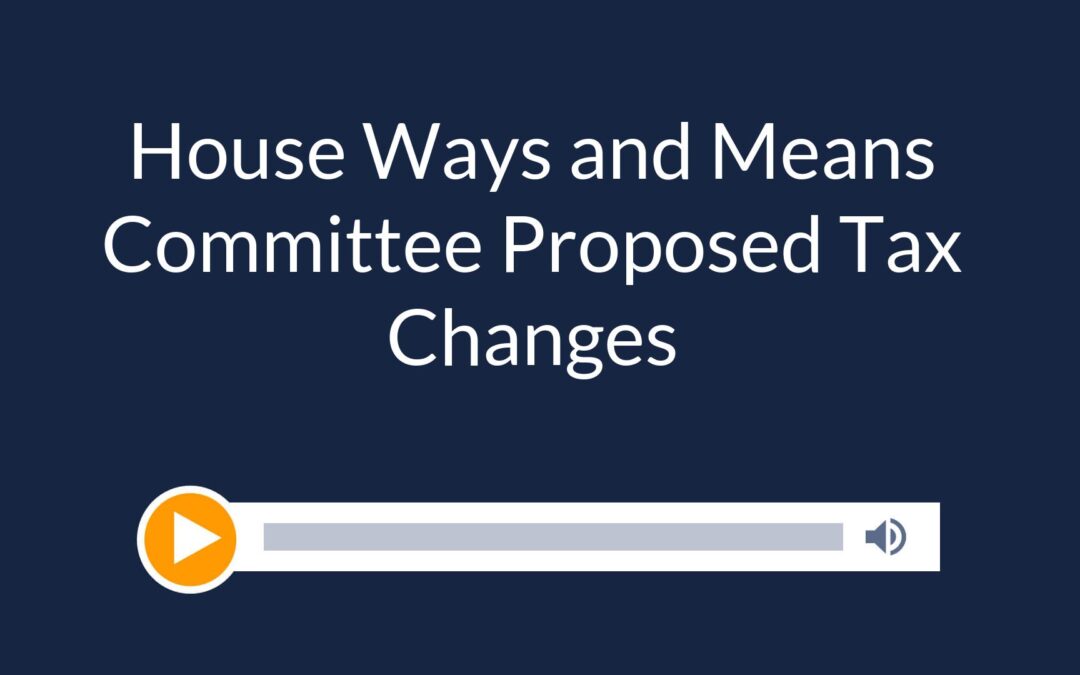 House Ways and Means Committee Proposed Tax Changes