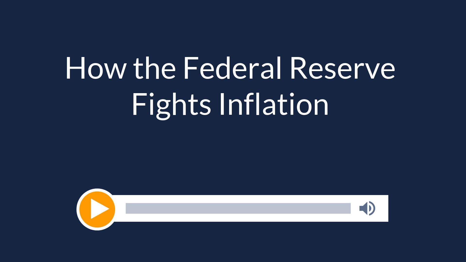 How the Federal Reserve Fights Inflation