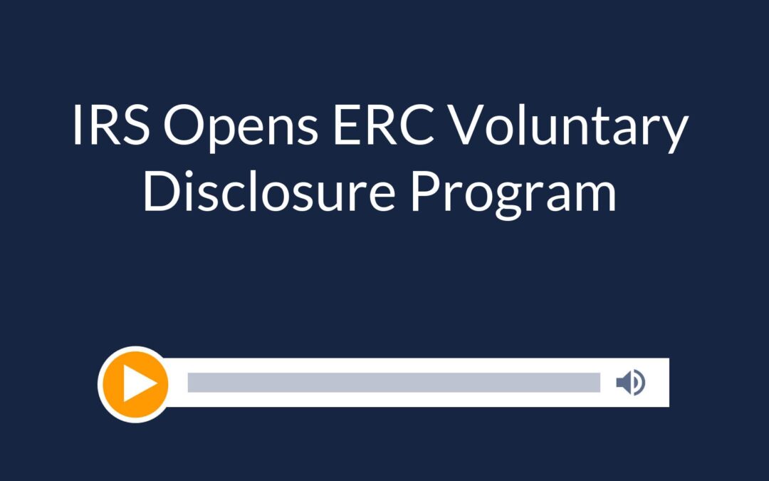 IRS Opens ERC Voluntary Disclosure Program