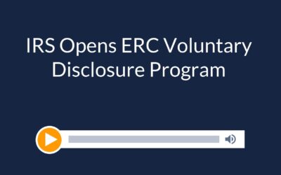 IRS Opens ERC Voluntary Disclosure Program