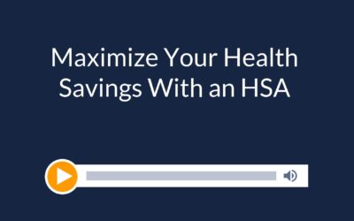 Maximize Your Health Savings With an HSA