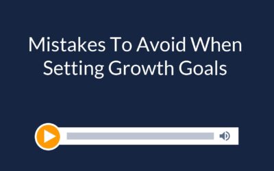 Mistakes To Avoid When Setting Growth Goals