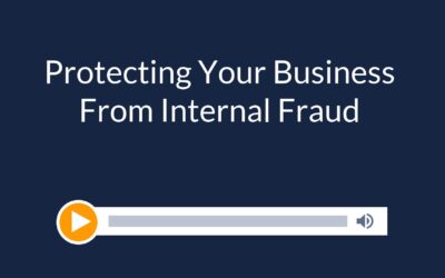 Protecting Your Business From Internal Fraud