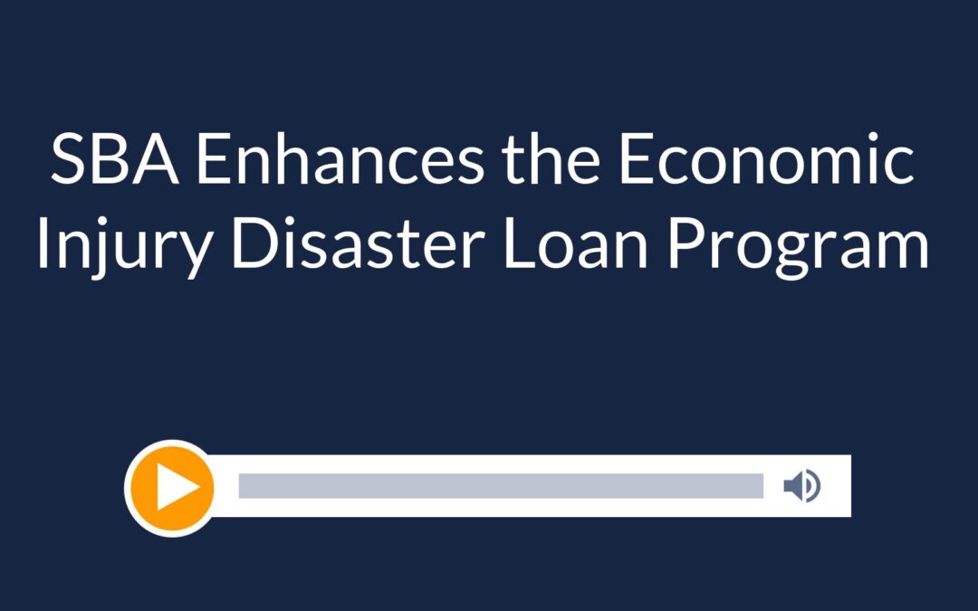 SBA Enhances the Economic Injury Disaster Loan Program