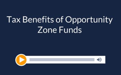 Tax Benefits of Opportunity Zone Funds