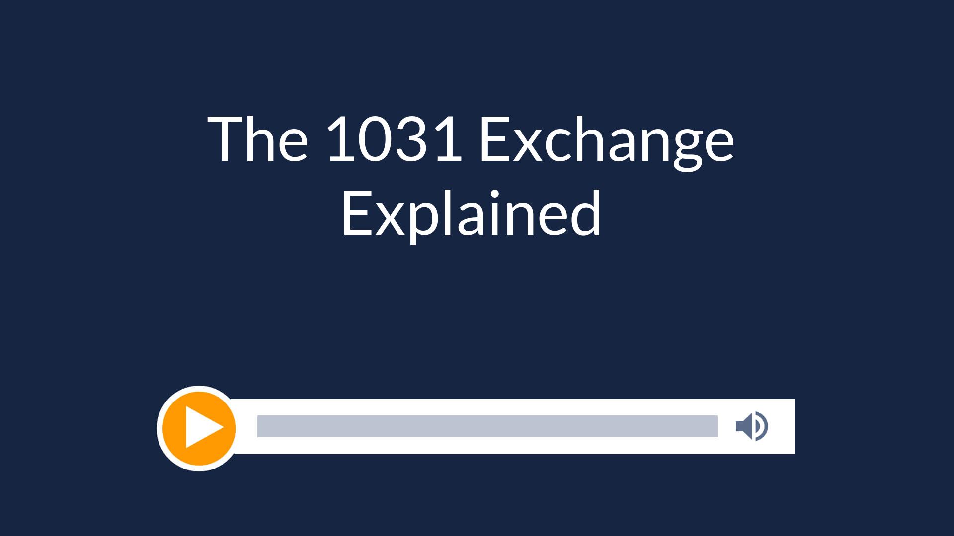 The 1031 Exchange Explained
