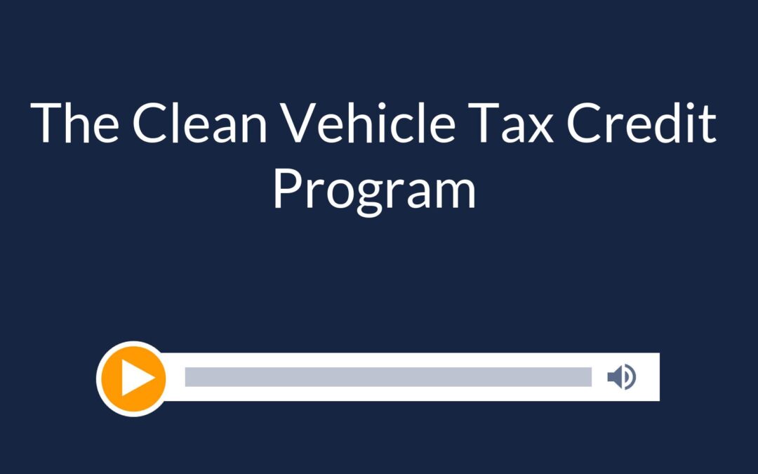 The Clean Vehicle Tax Credit Program