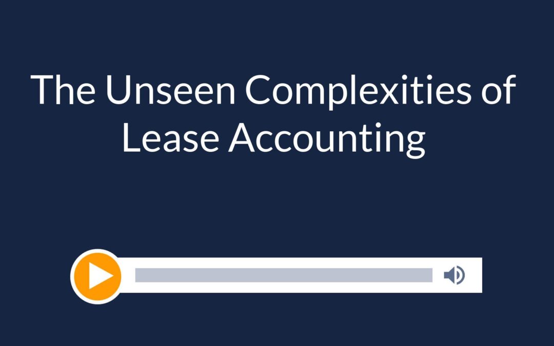 The Unseen Complexities of Lease Accounting