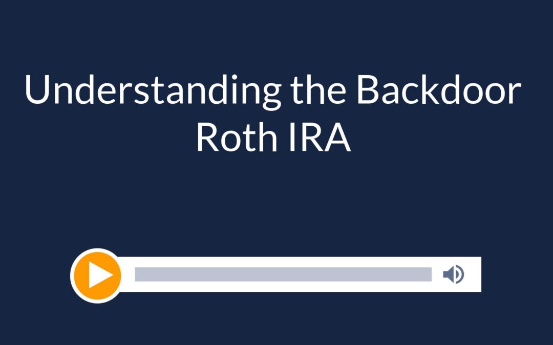 Understanding the Backdoor Roth IRA