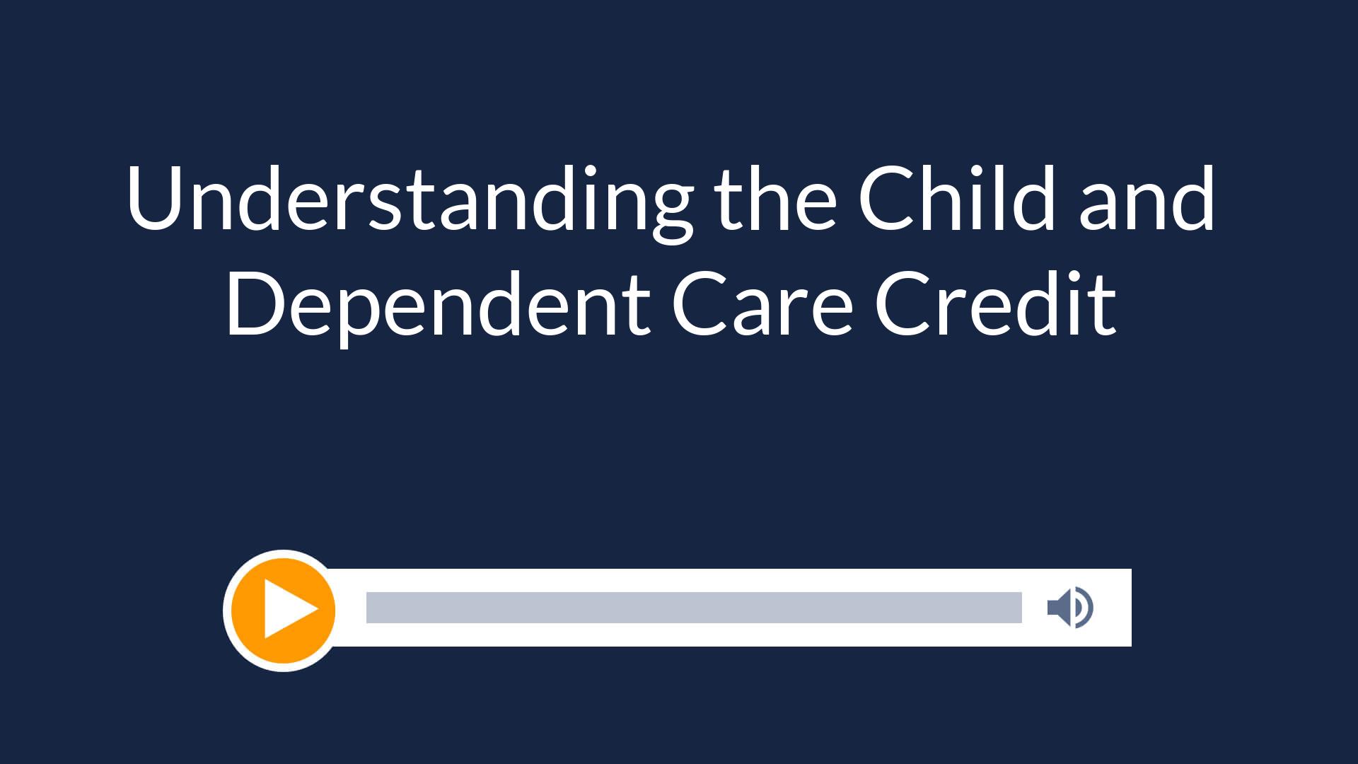 Understanding the Child and Dependent Care Credit