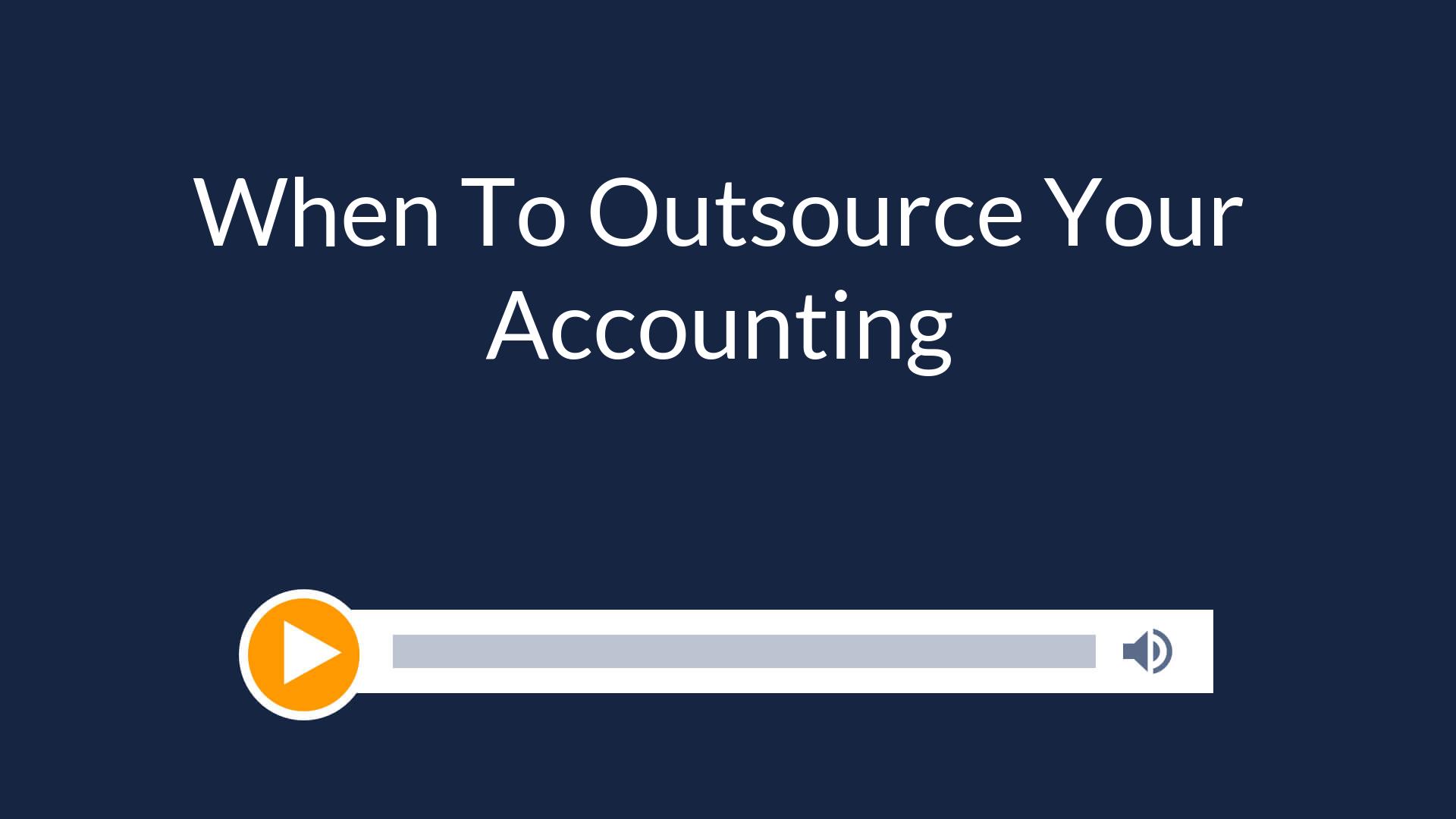 When To Outsource Your Accounting