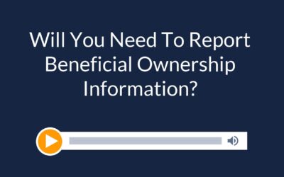 Will You Need To Report Beneficial Ownership Information?