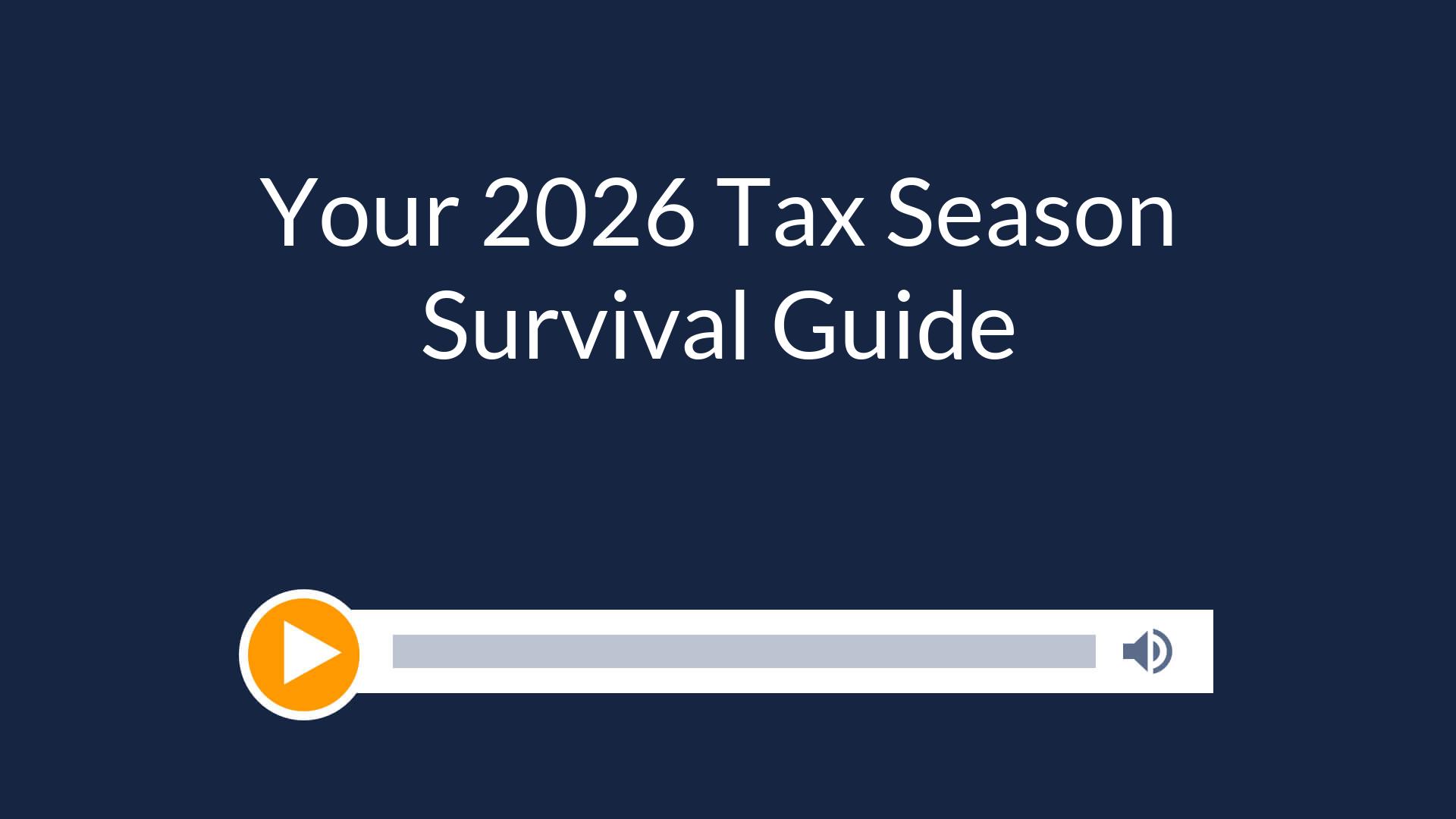 Your 2026 Tax Season Survival Guide