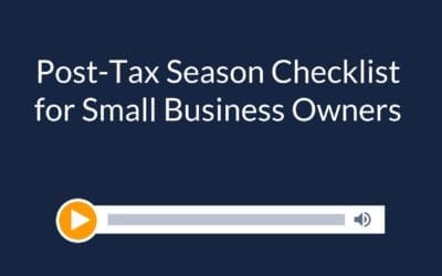 Post-Tax Season Checklist for Small Business Owners