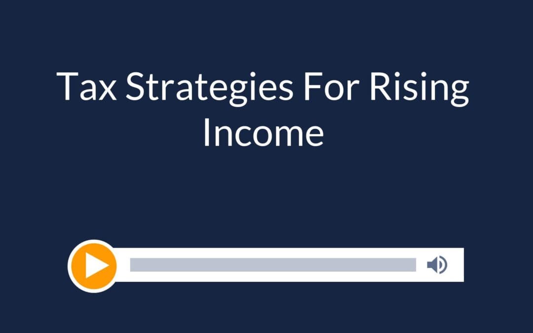 Tax Strategies For Rising Income