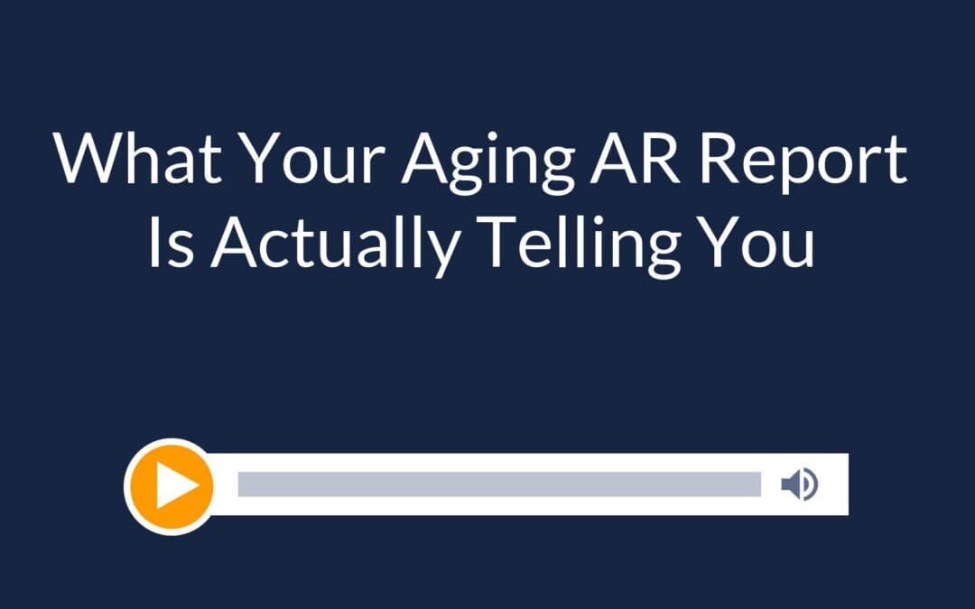 What Your Aging AR Report Is Actually Telling You