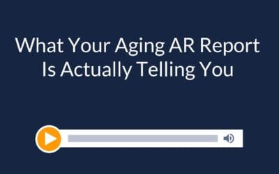 What Your Aging AR Report Is Actually Telling You