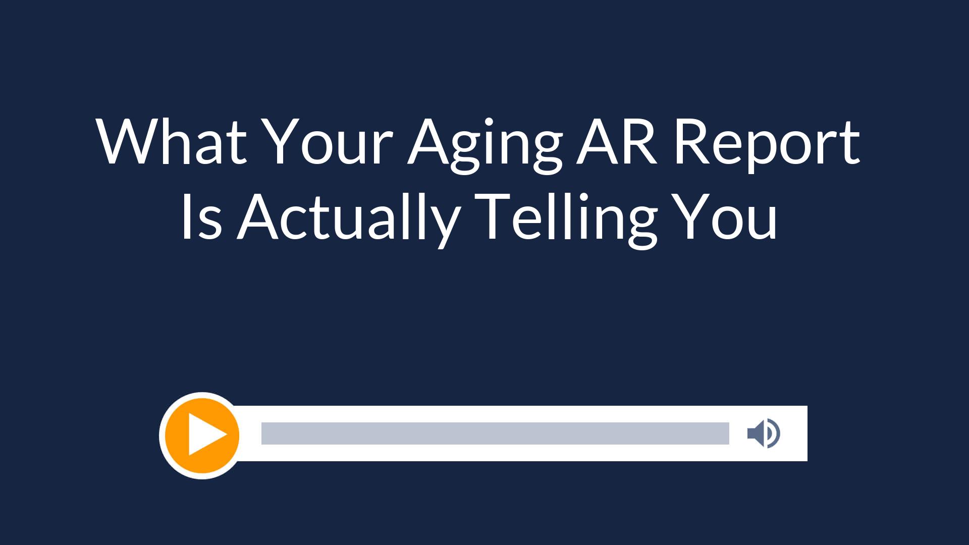 What Your Aging AR Report Is Actually Telling You